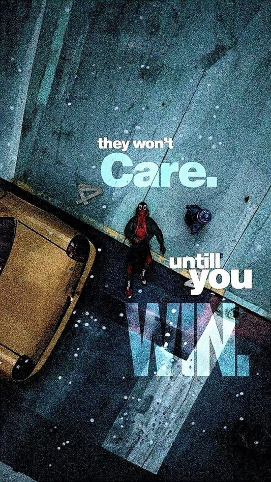 They Won’t Care Until You Win